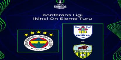 Konferans Ligi 2 Ön Eleme Turunda Fenerbahçe nin rakibi La Fiorita