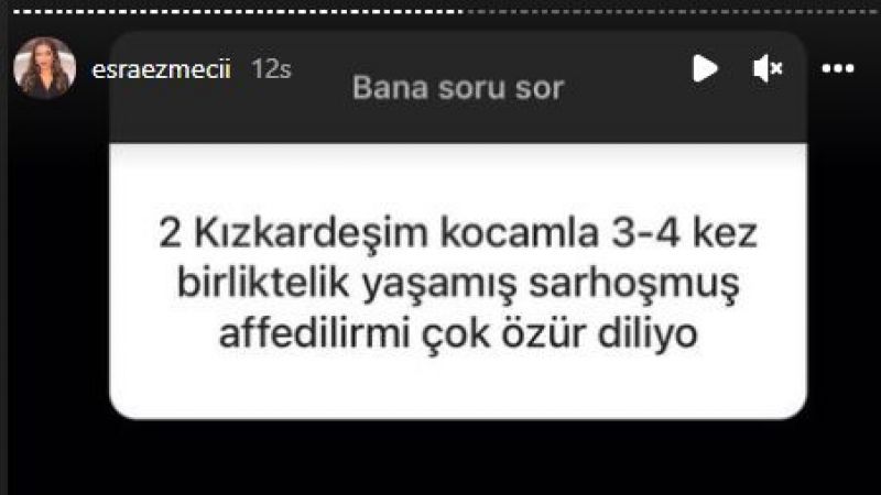 Esra Ezmeci'ye Gelen Sorular Mide Bulandırdı! “Kocam İki Kız Kardeşim İle Birlikte Olmuş...” “Kaynanam Kocamın Yanına Benim Geceliğim İle Yatmış...” 2