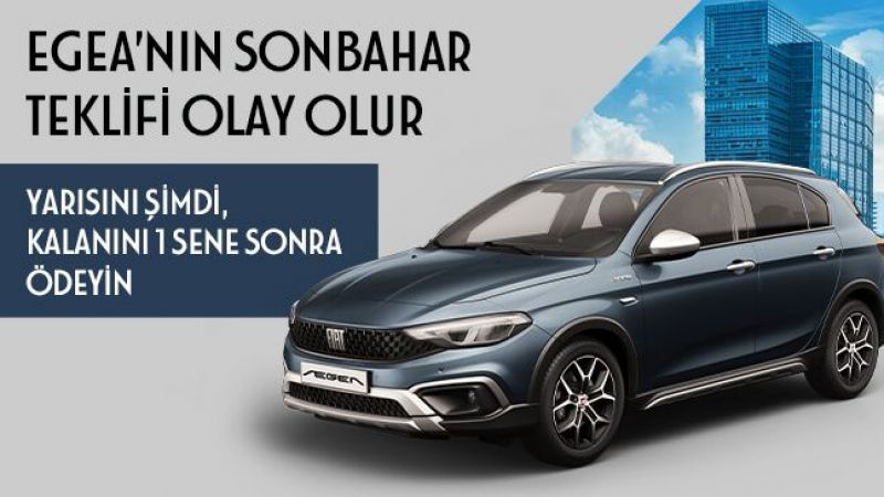 Fiat Egea’dan Dev Sonbahar Kampanyası: “Yarısını Şimdi, Kalanı 1 Sene Sonra Öde” Fırsatı Başladı! 1