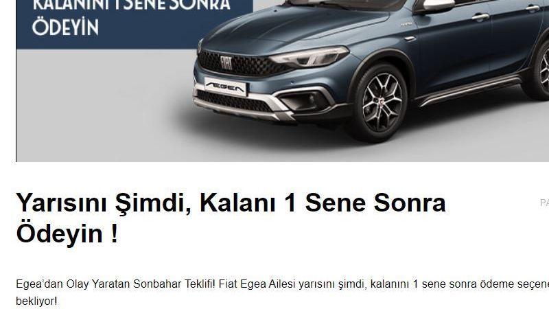 Fiat Egea’dan Dev Sonbahar Kampanyası: “Yarısını Şimdi, Kalanı 1 Sene Sonra Öde” Fırsatı Başladı! 3