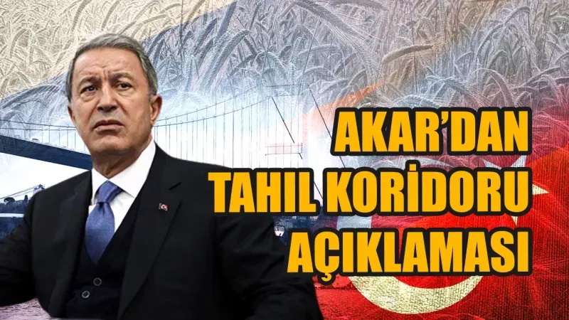 Bakan Akar, Tahıl Koridoruna Dair Açıklamada Bulundu! 3 Ülkenin Bakan Yardımcıları İstanbul’da Görüşecek! 3