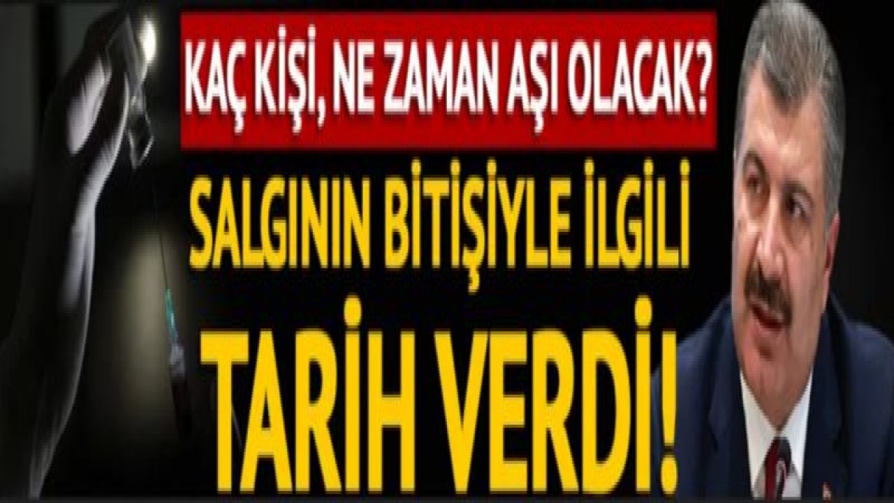 Sağlık Bakanı Fahrettin Koca'dan koronavirüs aşısı açıklaması! (Kaç kişi, ne zaman aşı olacak?)