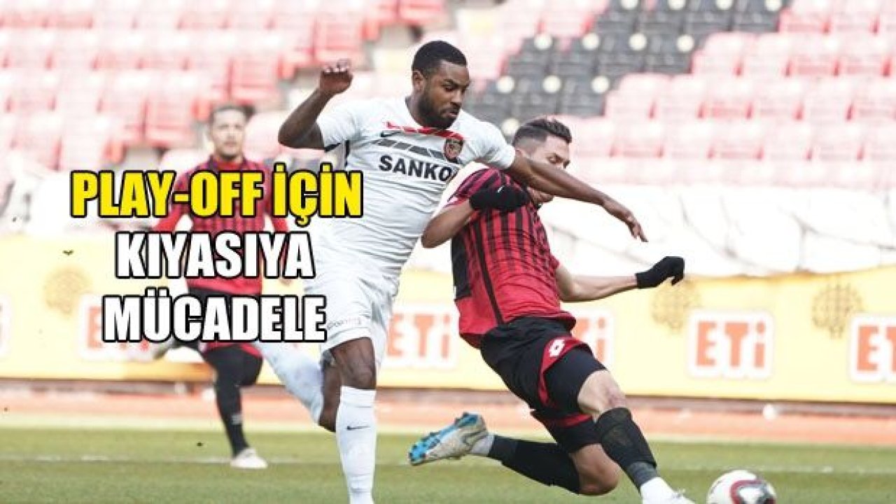 Play-Off için çetin mücadele