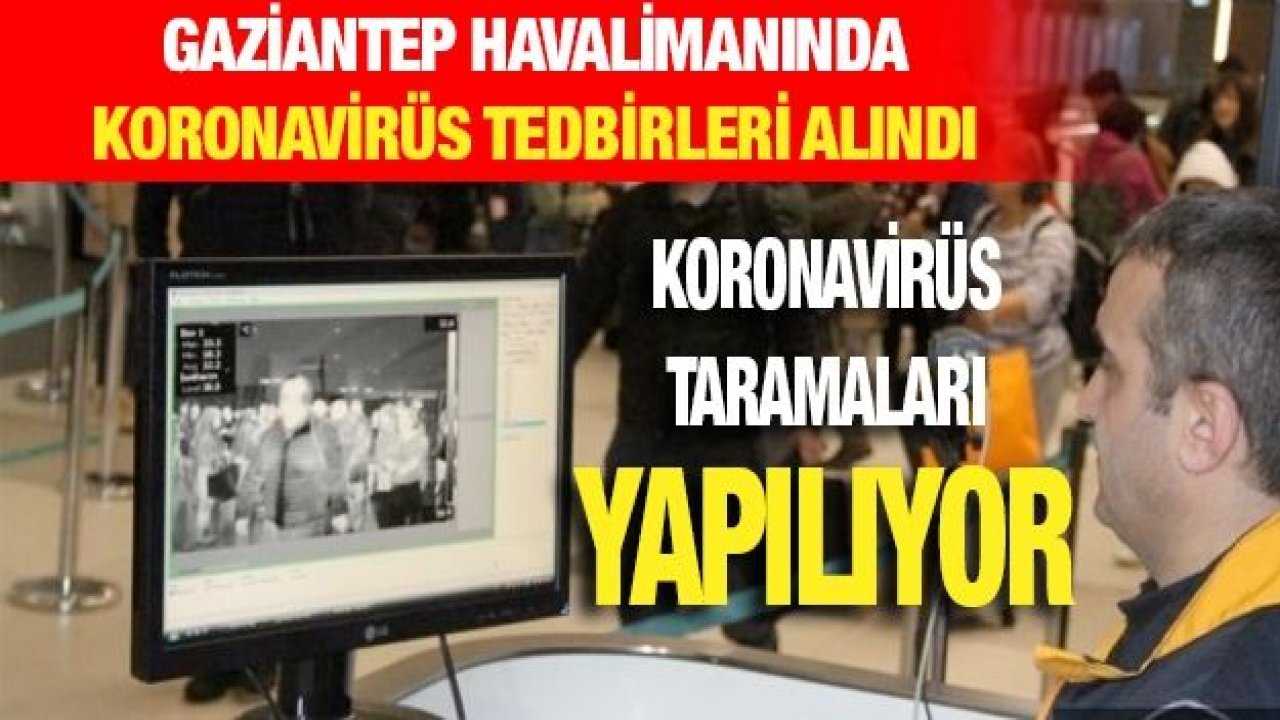 Gaziantep Havalimanında Koronavirüs tedbirleri alındı