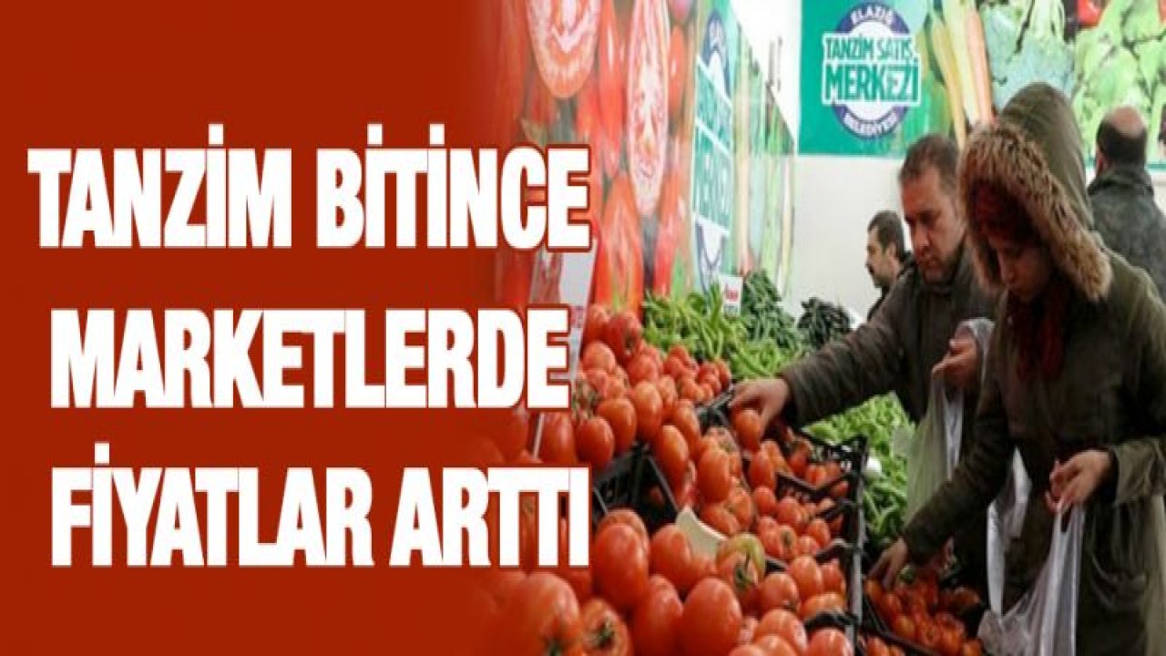 Tanzim bitince marketlerde fiyatlar arttı