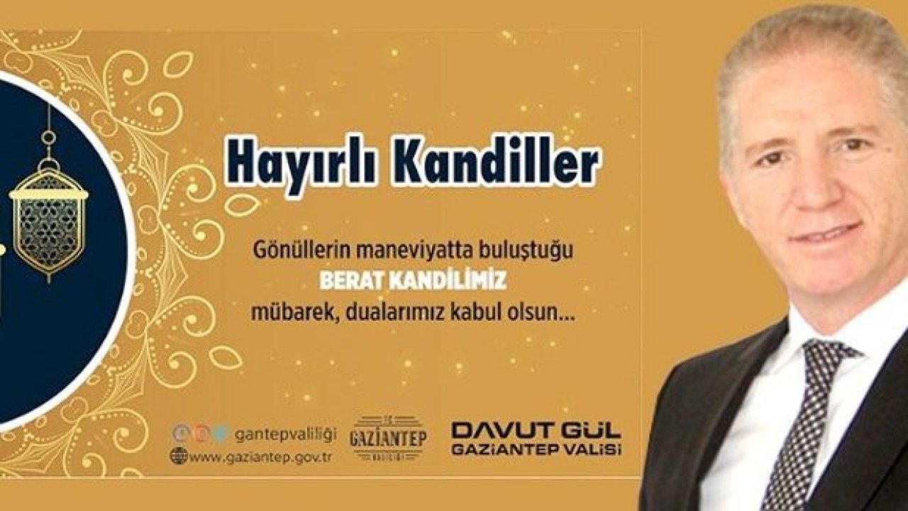 Vali Davut Gül’den Berat Kandili Mesajı