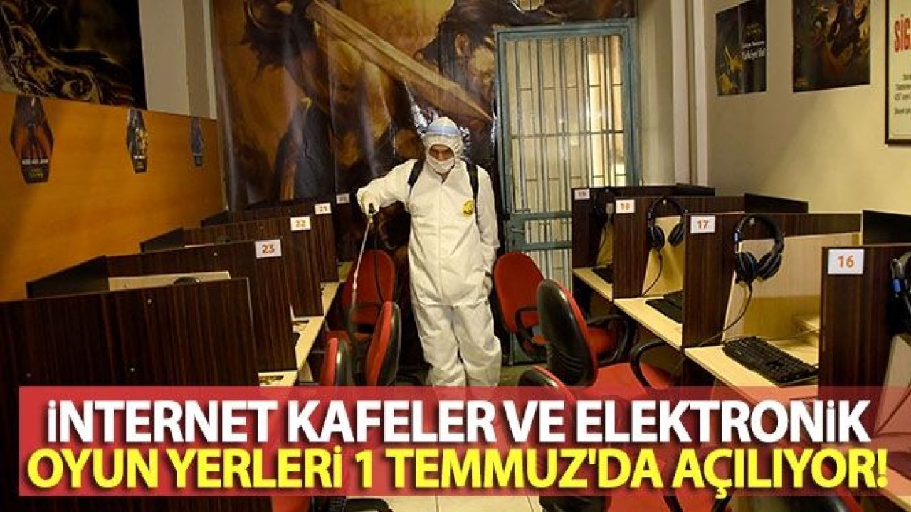 İçişleri Bakanlığı: 'İnternet kafeler ve elektronik oyun yerleri 1 Temmuz'da açılıyor'