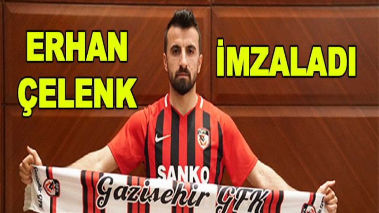 Erhan Çelenk imzaladı!