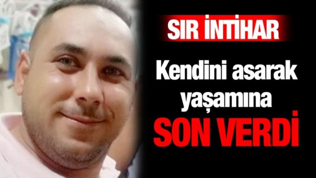 Kendini asarak yaşamına son verdi