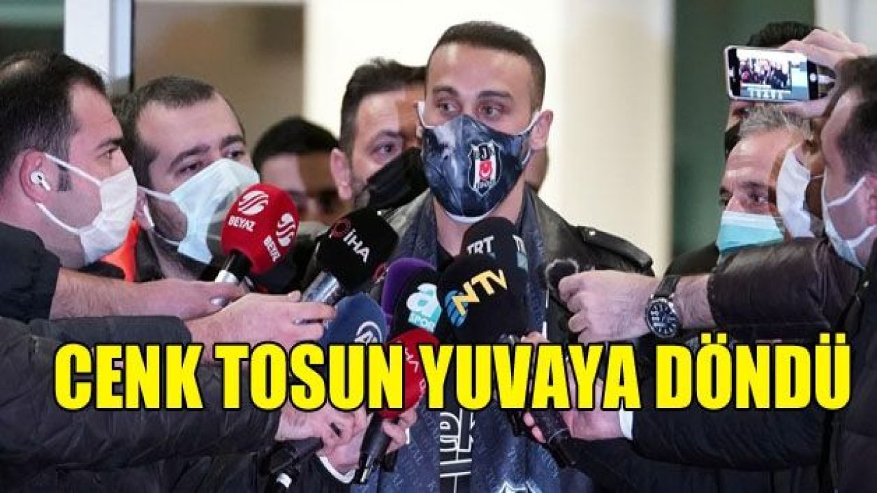 Cenk Tosun yuvasına döndü