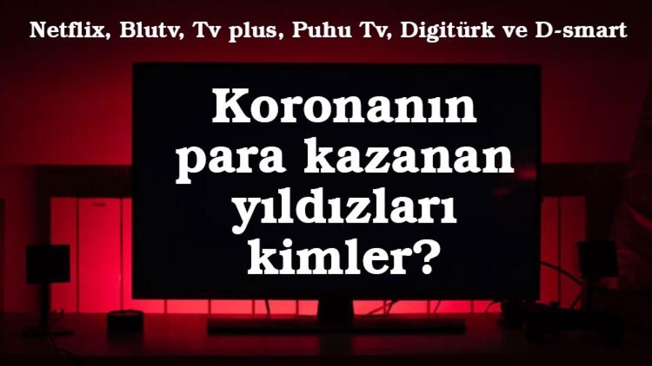 Koronanın para kazanan yıldızları kimler?