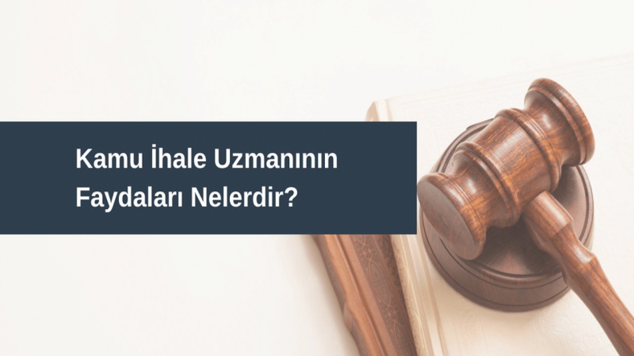 Kamu İhale Uzmanının Faydaları Nelerdir?