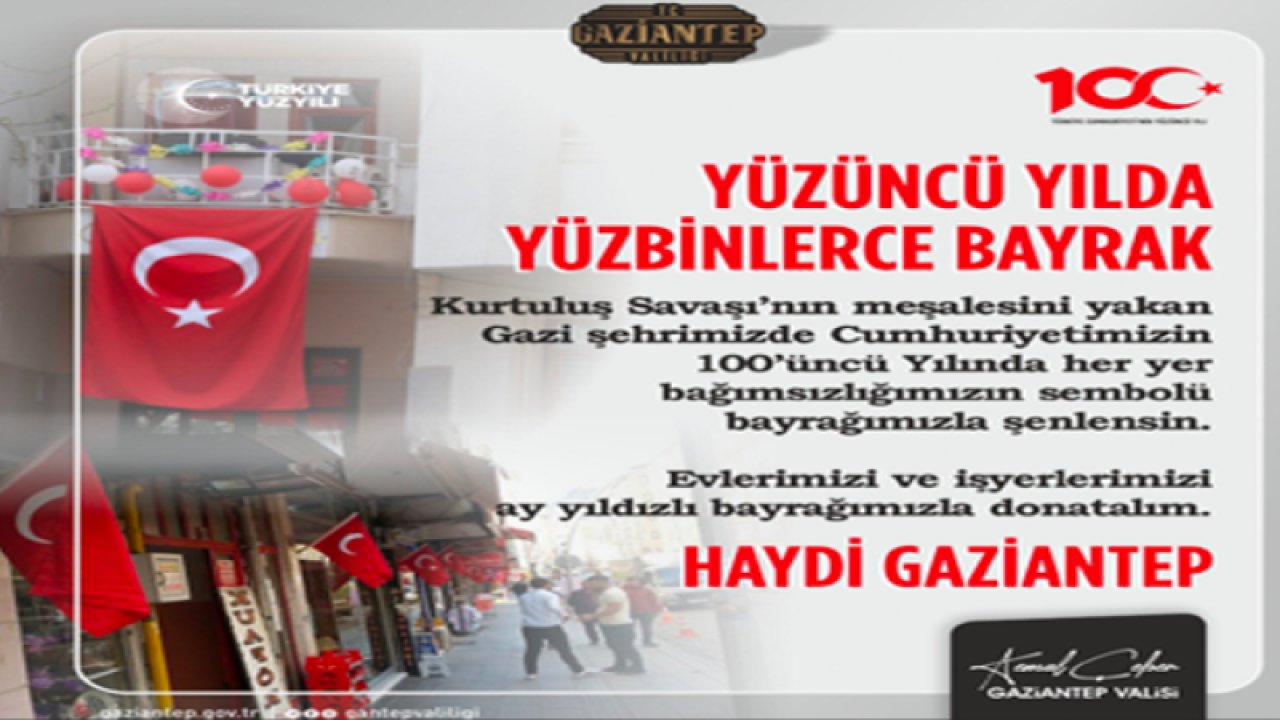 Gaziantep Valiliği'nden Cumhuriyetin 100. Yılında bayrak çağrısı