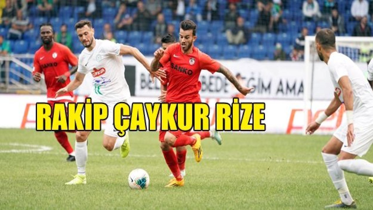 RAKİP ÇAYKUR RİZE!