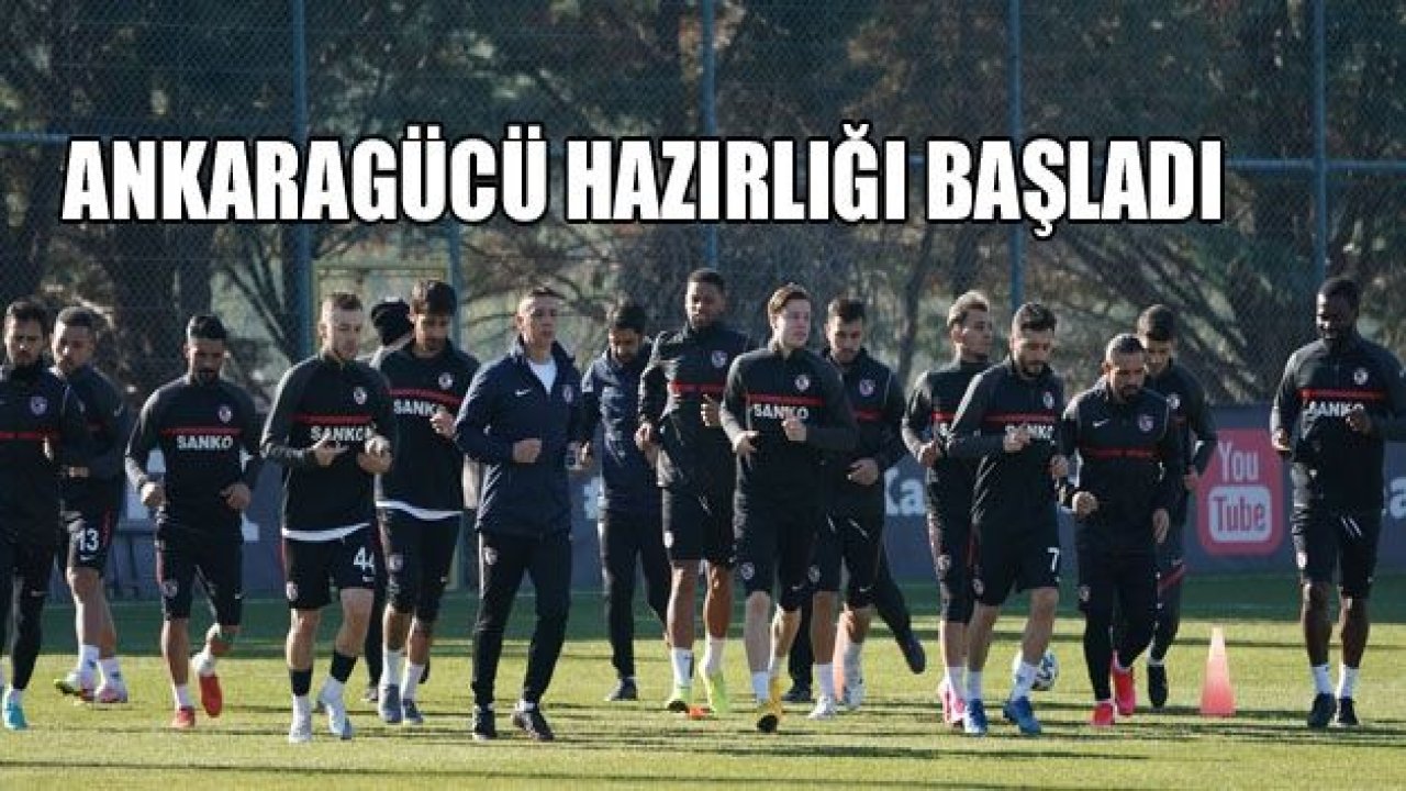 Ankaragücü hazırlığı başladı