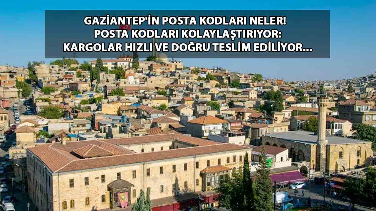 Gaziantep'in Posta Kodları Neler?  Posta Kodları Kolaylaştırıyor: Kargolar Hızlı ve Doğru Teslim Ediliyor...