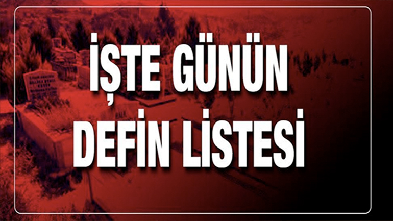 Gaziantep'te günün defin listesi...