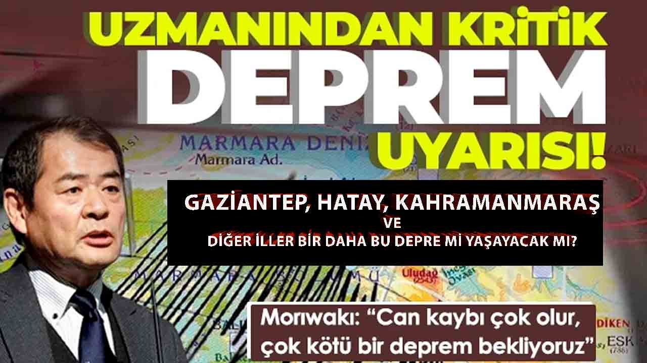 7.9'luk Deprem Bekleniyor! Gaziantep'te Deprem Bekleniyor MU? Japon deprem uzmanı Morıwakı'den korkutan açıklama: '7.9 OLABİLİR'