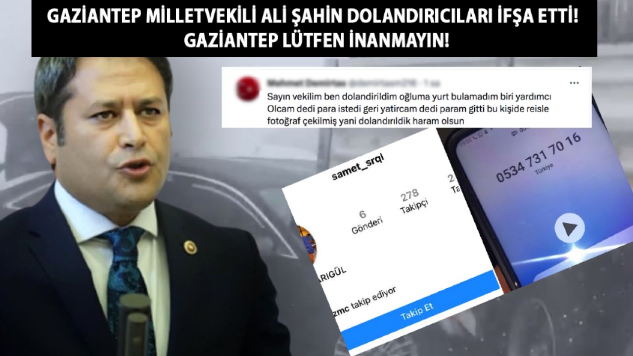 Gaziantep Milletvekili Ali ŞAHİN dolandırıcıları İFŞA ETTİ!  Gaziantep LÜTFEN İNANMAYIN!