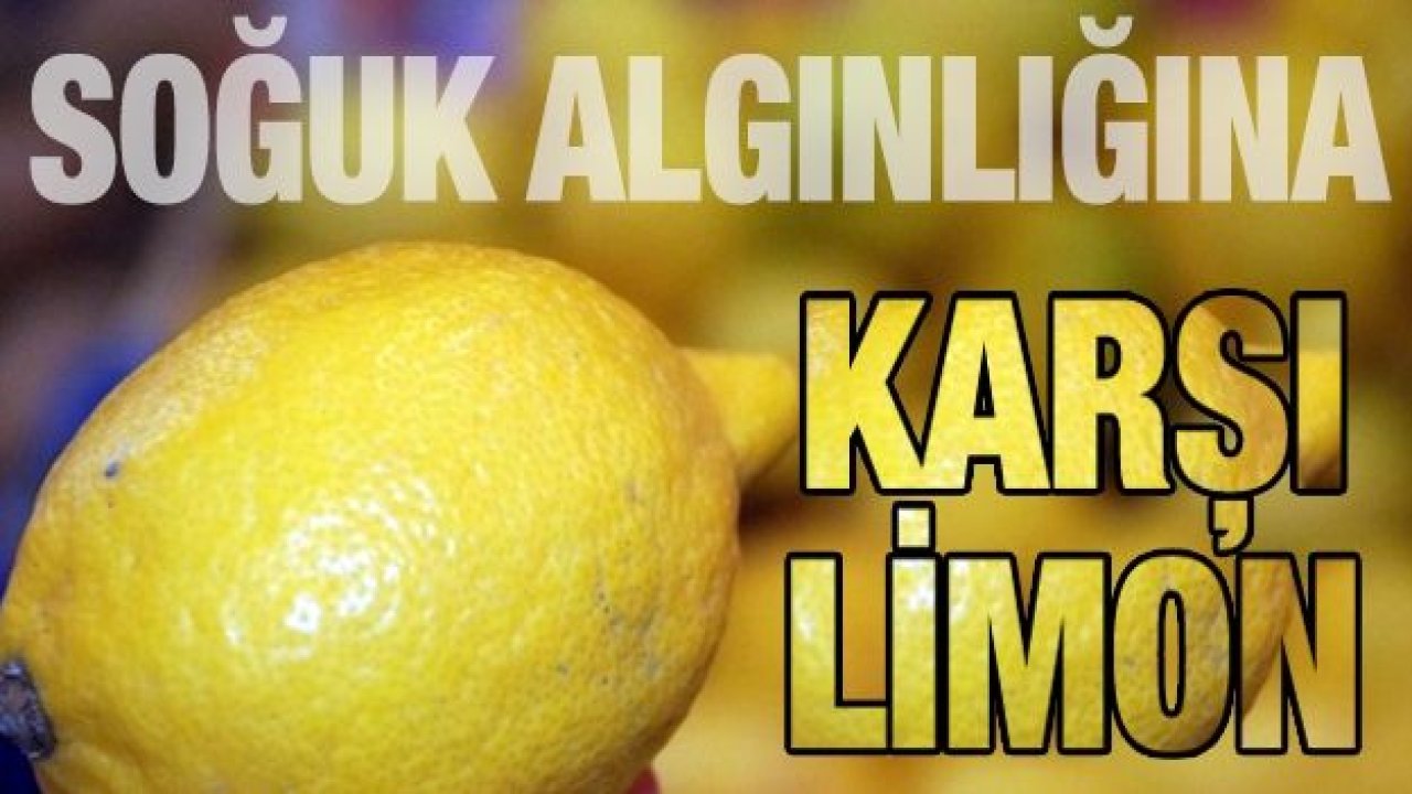 Soğuk algınlığına karşı limon