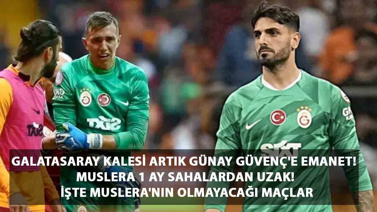 Galatasaray Kalesi Artık Günay Güvenç'e EMANET! Muslera 1 Ay Sahalardan Uzak! İşte Muslera'nın olmayacağı maçlar