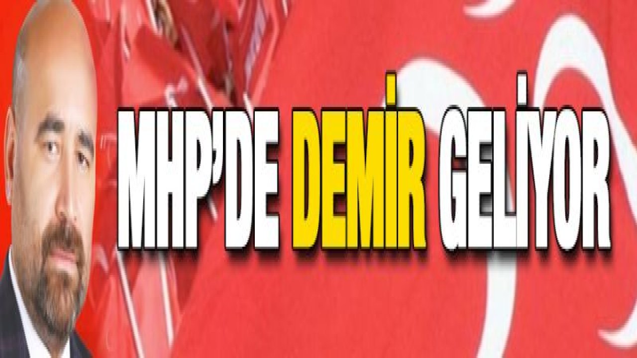 MHP'de Demir geliyor - yeni