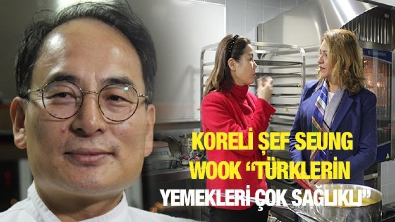 Koreli şef Seung Wook: “Türklerin yemekleri çok sağlıklı”