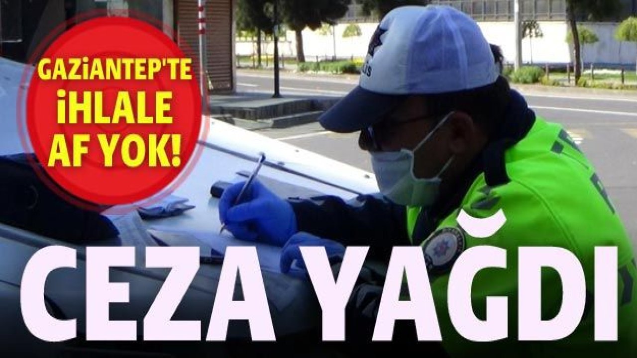 Gaziantep'te dün 2 bin kişiye ceza yazıldı