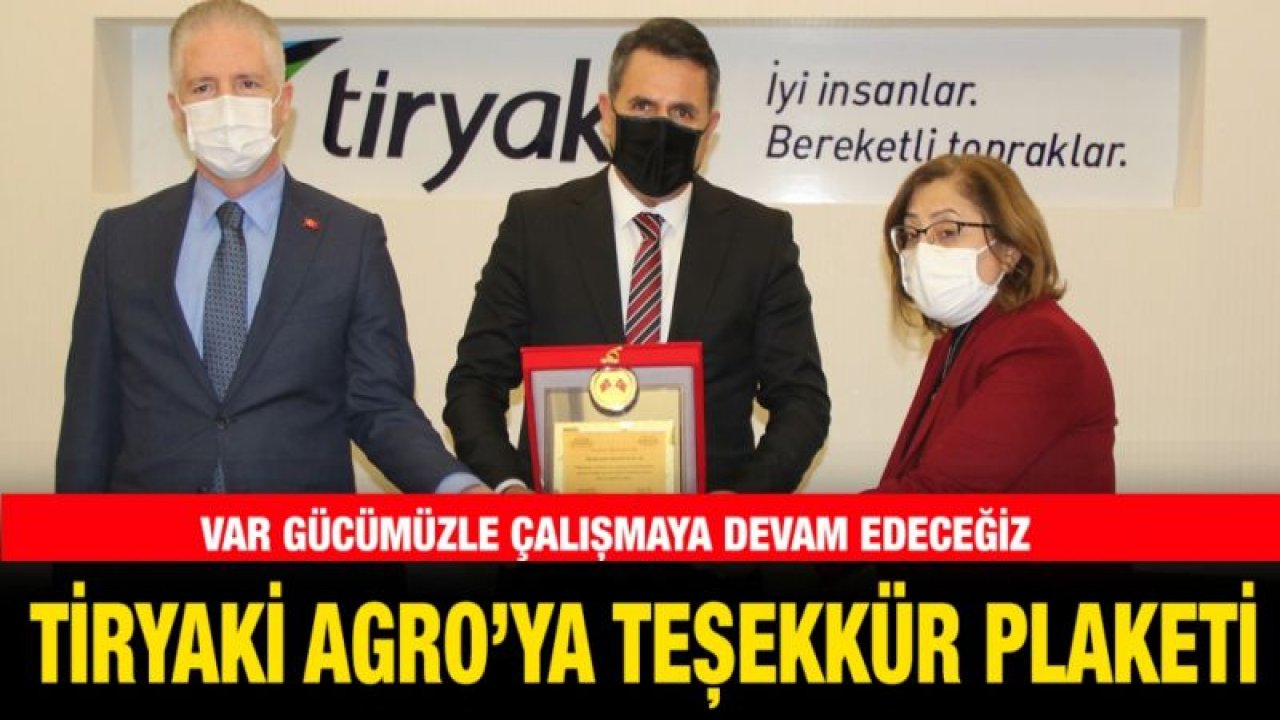 TİRYAKİ AGRO’YA TEŞEKKÜR PLAKETİ