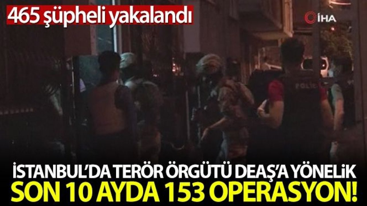 DEAŞ'a son 10 ayda 153 operasyon