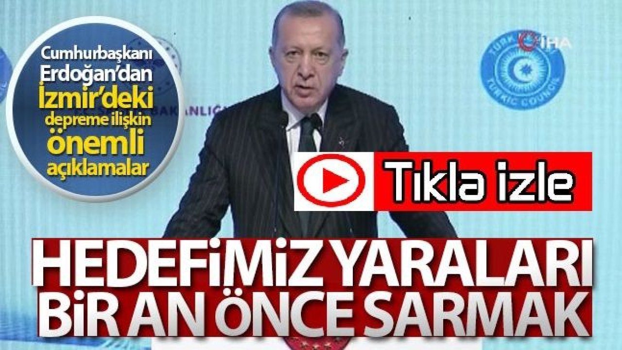 Cumhurbaşkanı Erdoğan: 'Hedefimiz depremden oluşan yaraları bir an önce sarmaktır'