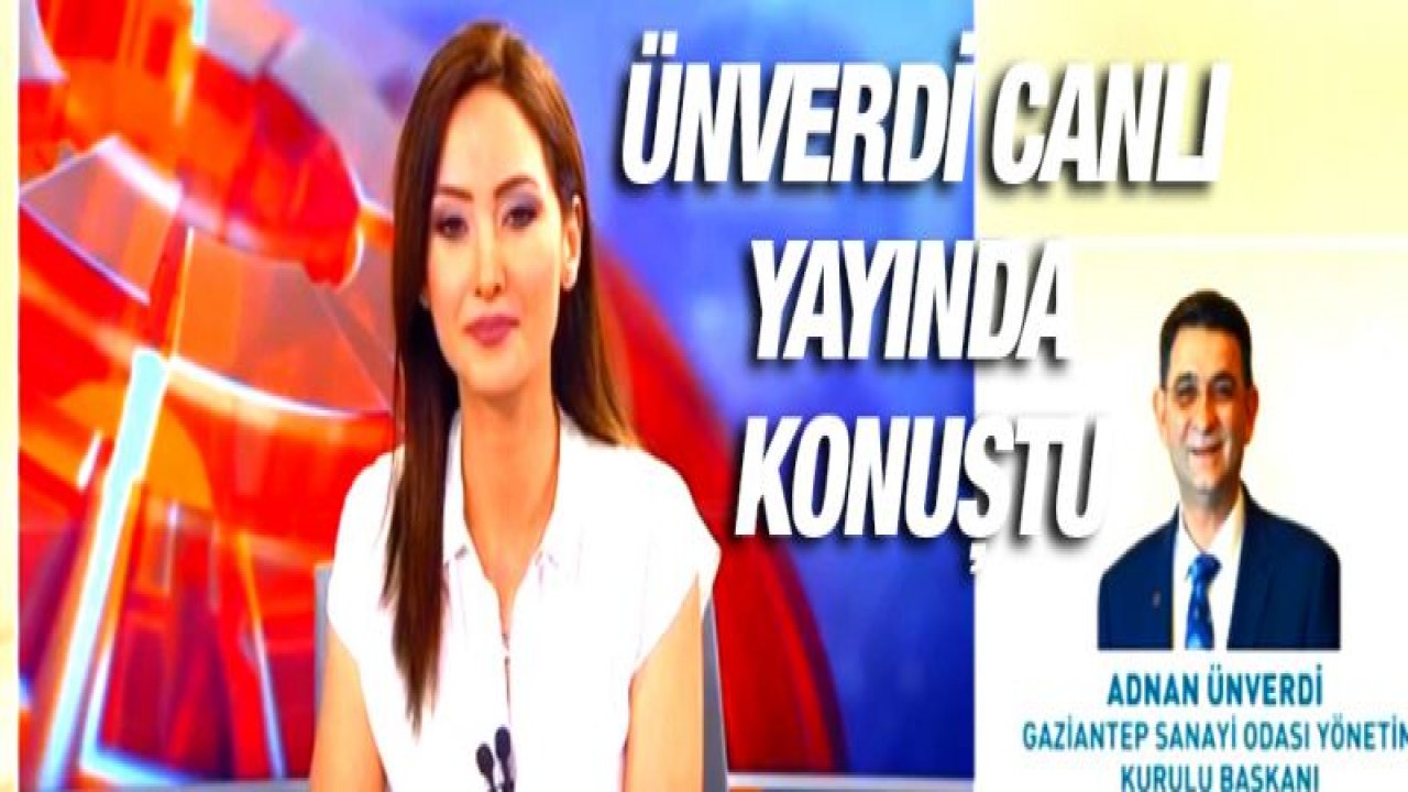 ÜNVERDİ, BLOOMBERG HT CANLI YAYININDA EKONOMİ GÜNDEMİNİ DEĞERLENDİRDİ