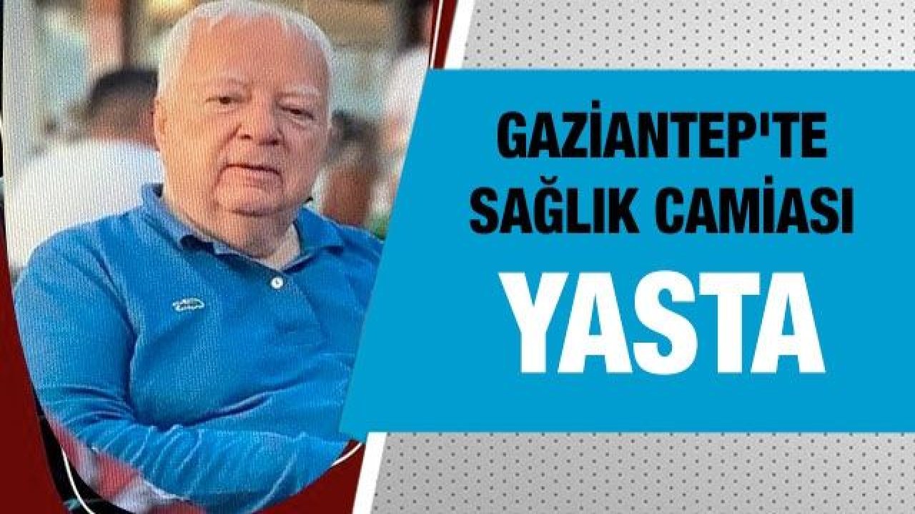 Gaziantep'te sağlık camiası yasta