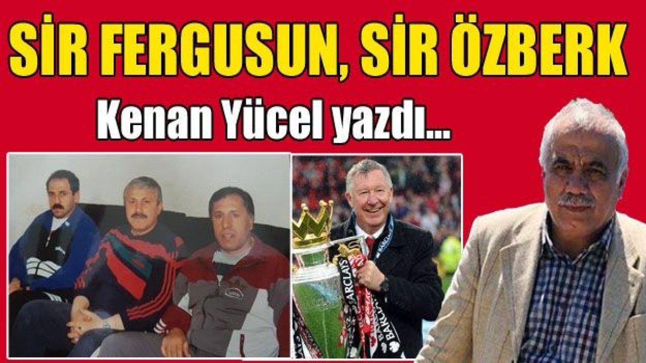 Sir Ferguson, Sir Sakıp Özberk