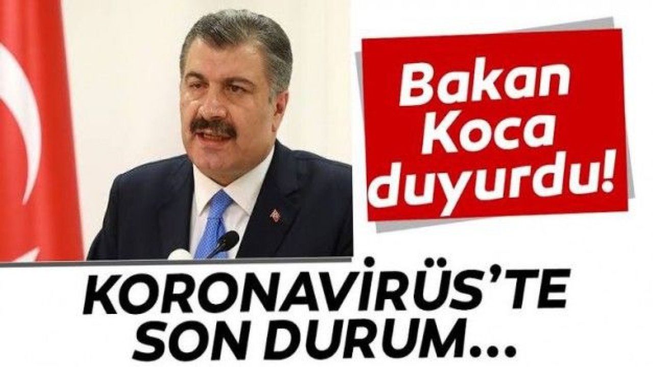 Son dakika… Bakan Koca son verileri açıkladı