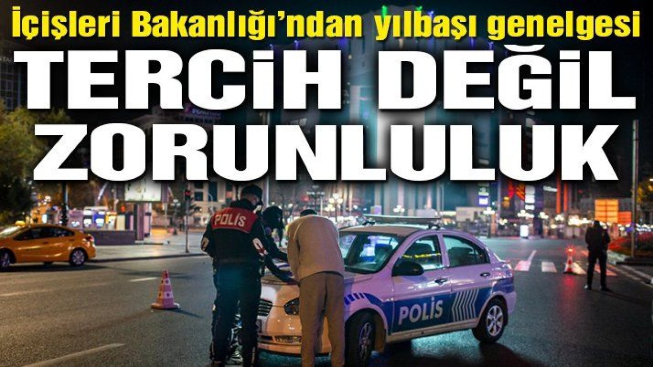 Son dakika… İçişleri Bakanlığı’ndan yılbaşı genelgesi