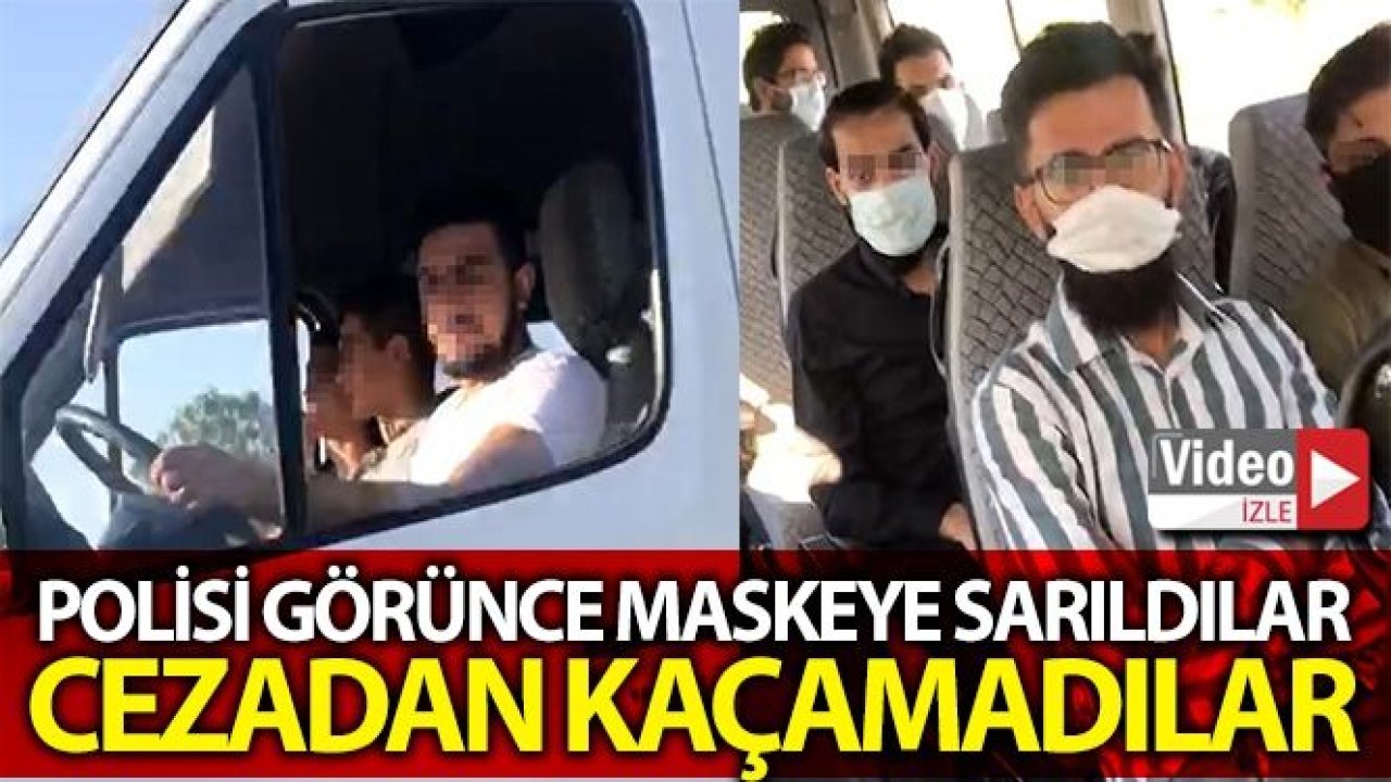 Polisi görünce maske taktılar ama cezadan kaçamadılar