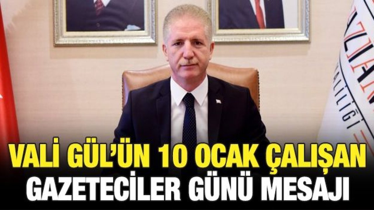 Vali Davut GÜL’ün  10 Ocak Çalışan Gazeteciler Günü Mesajı