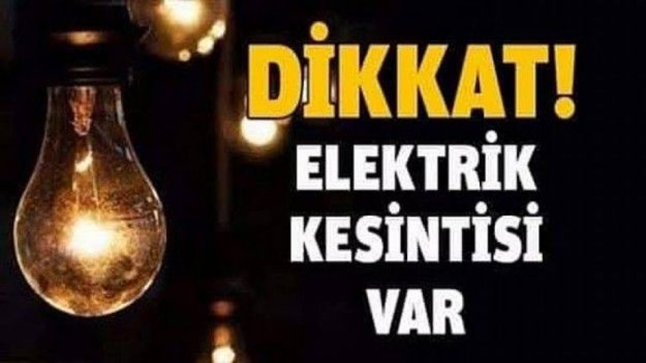 Valilik duyurdu! Bazı mahallelerde elektrik kesintisi olacak