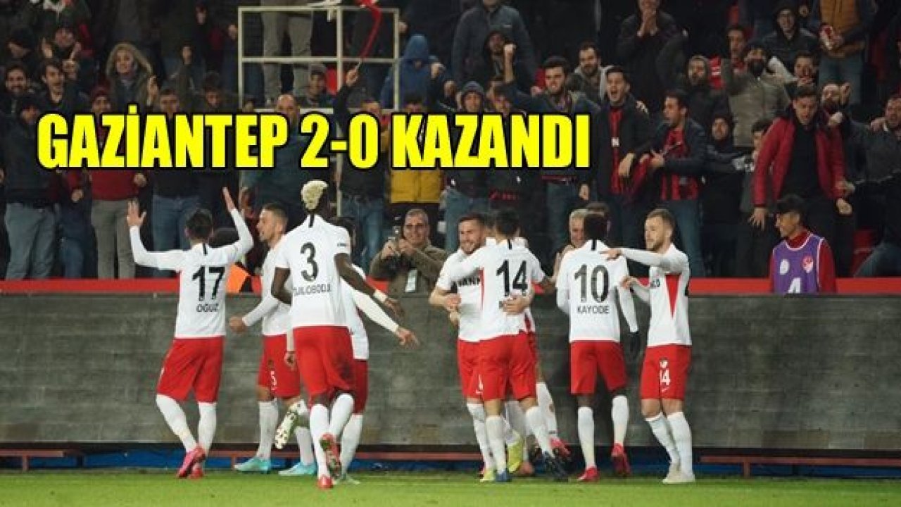 GAZİANTEP, RİZE'Yİ 2-0'LA GEÇTİ