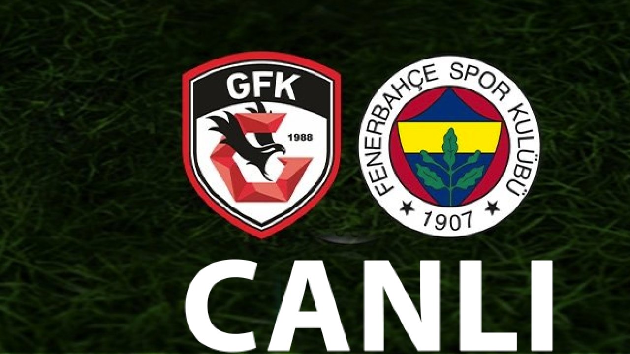 Canlı Maç İzle! Gaziantep FK  0- 1 Fenerbahçe Maç Sonucu! Dragus Vurdu Ama