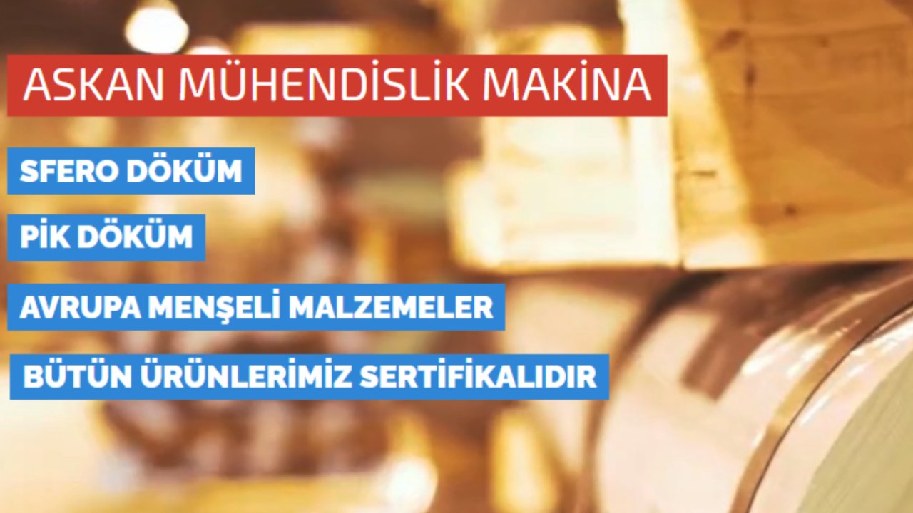 Askan Mühendislik Makina: Kalitede Zirvenin Adı