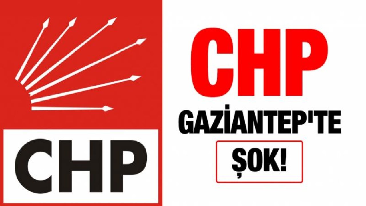 CHP Gaziantep'te şok!