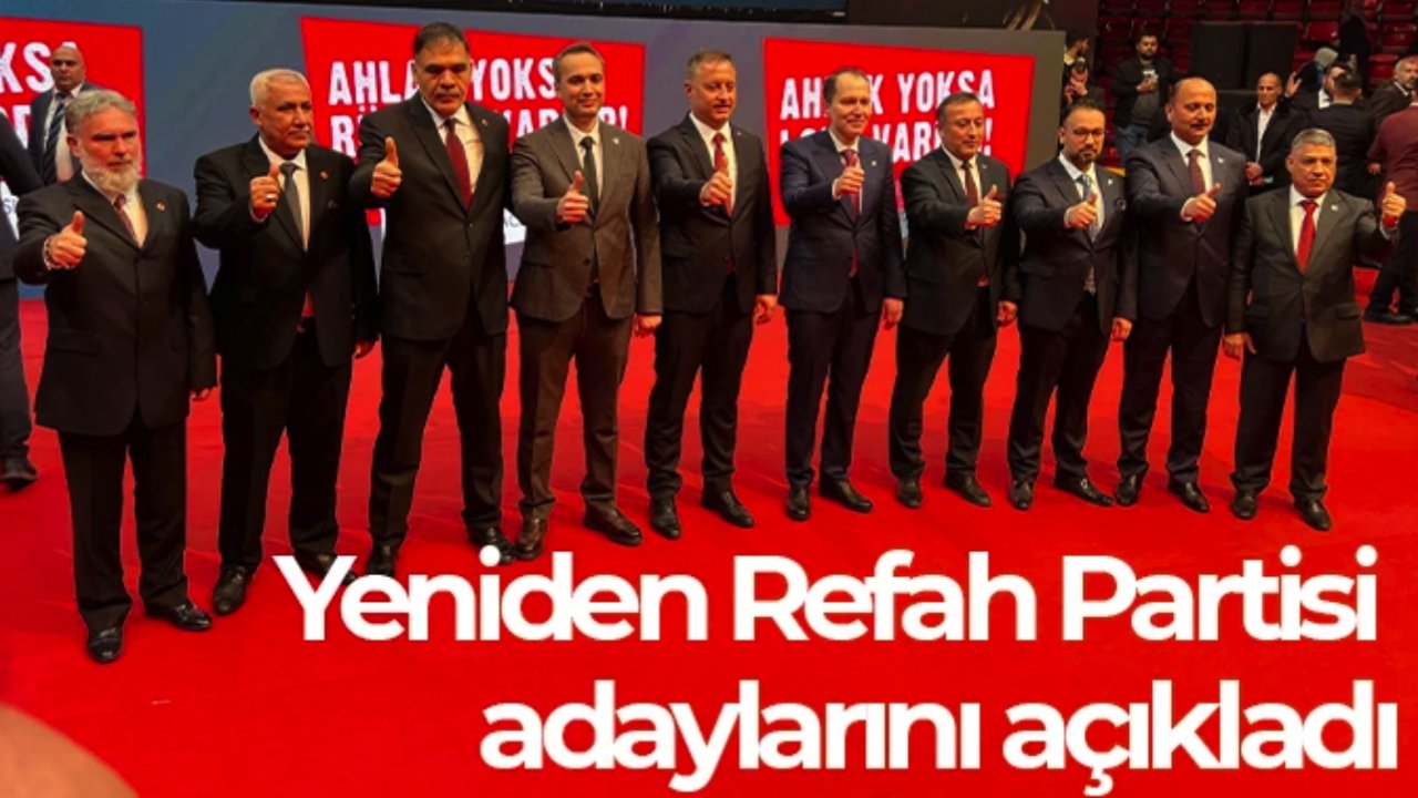 Yeniden Refah Partisi adaylarını açıkladı