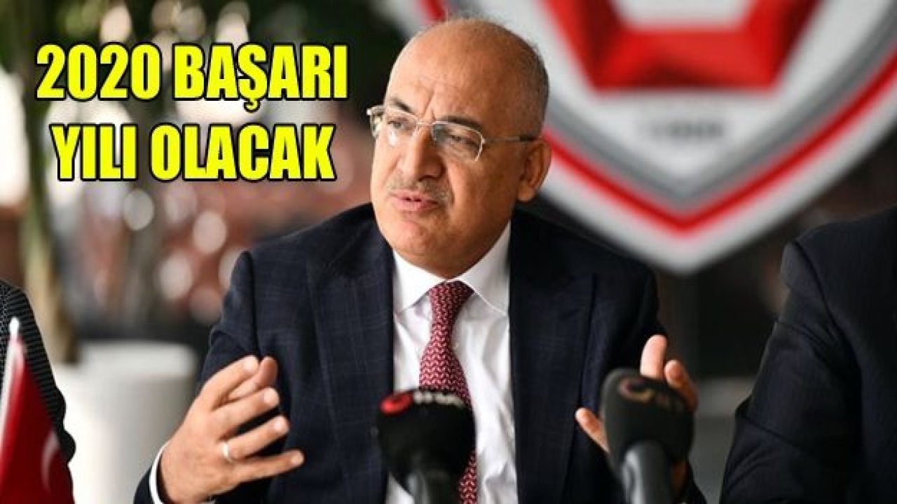 Mehmet Büyükekşi: "2020 Gaziantep FK'nın başarı yılı olacak"