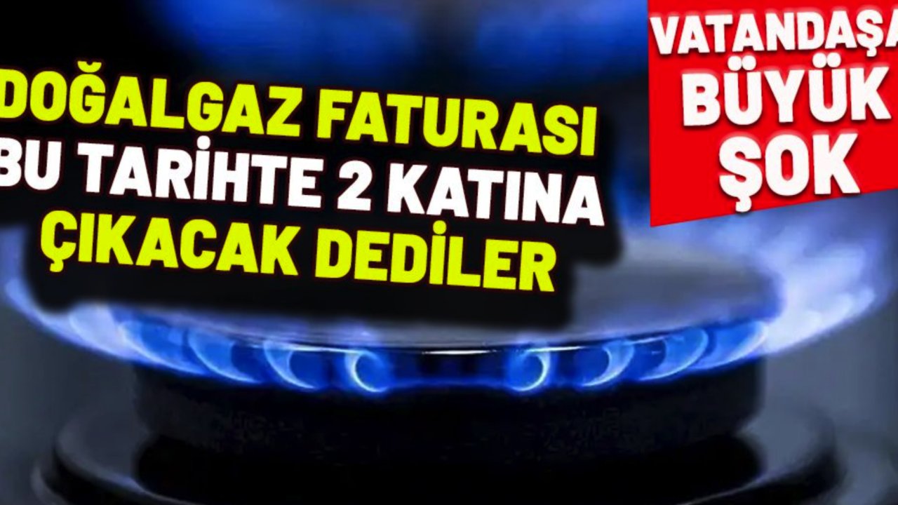 Gaziantep'te Vatandaşa büyük şok: Doğalgaz faturası bu tarihte 2 katına çıkacak dediler