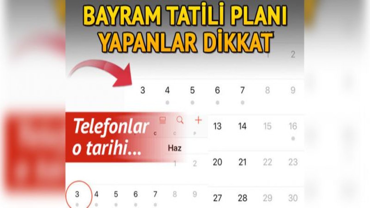 Bayram tatili planı yapacaklara önemli uyarı! Telefondaki tarihe dikkat...