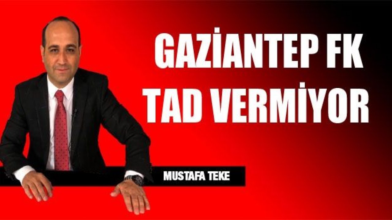 Gaziantep FK tad vermedi!