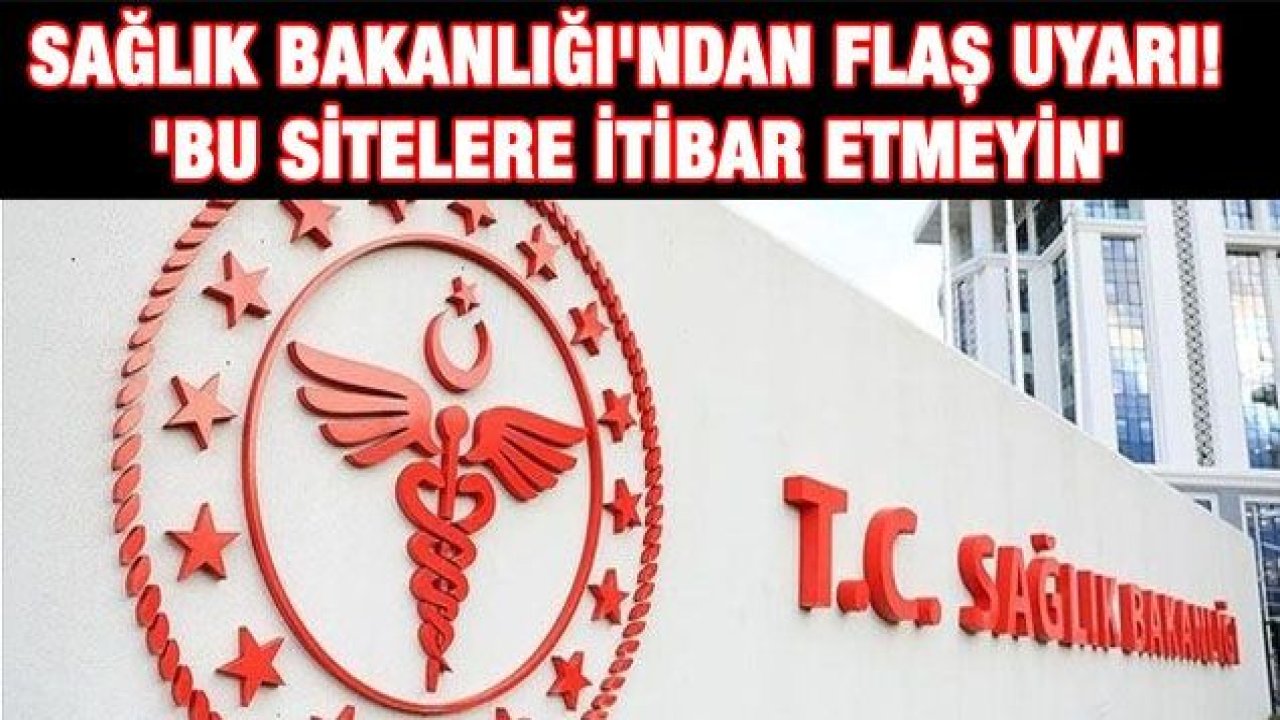 Son Dakika...Sağlık Bakanlığı'ndan flaş uyarı! 'Bu sitelere itibar etmeyin'