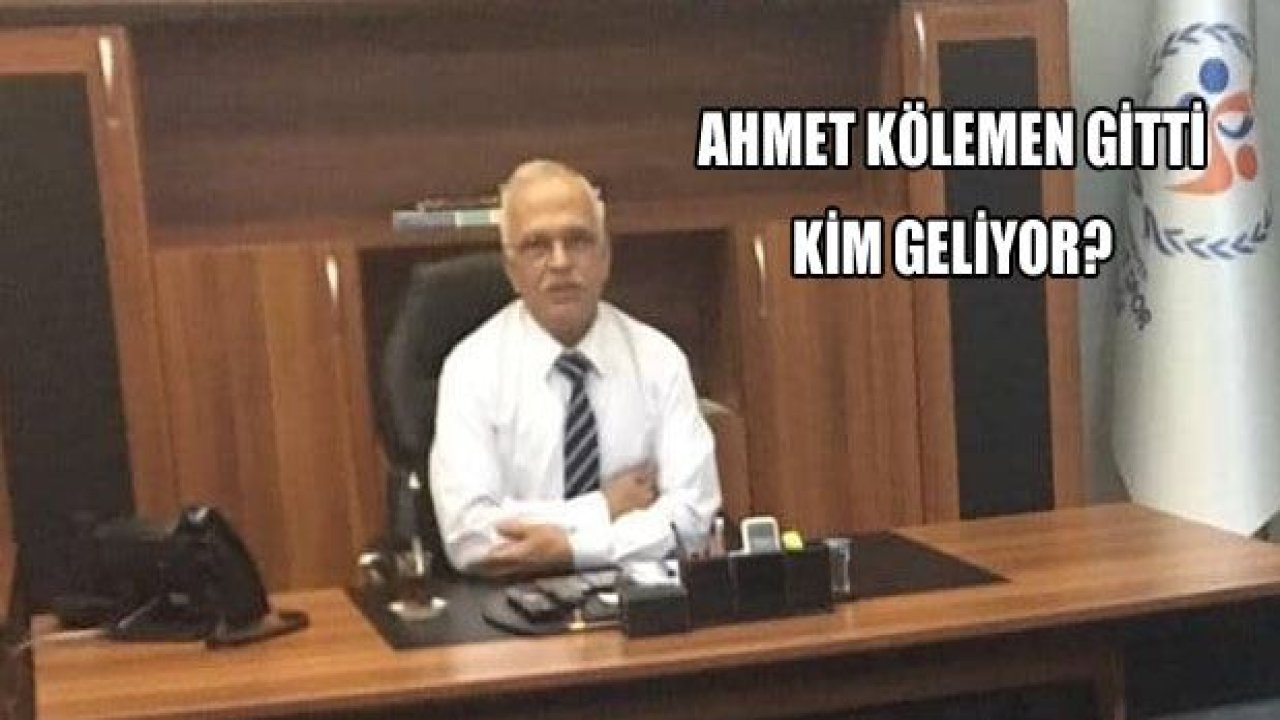 Ahmet Kölemen gitti, kim geliyor?